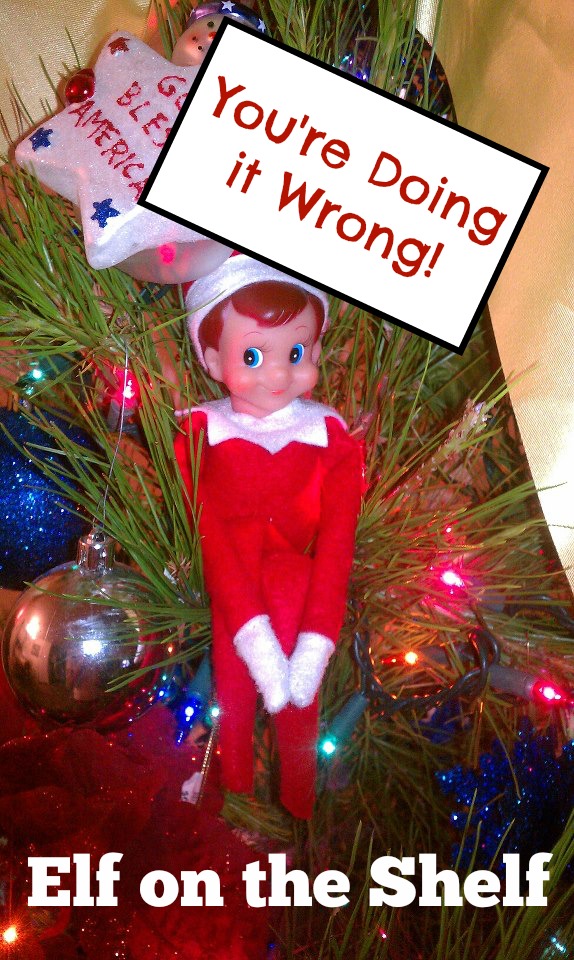 Elf on the Shelf-You’re Doing it Wrong