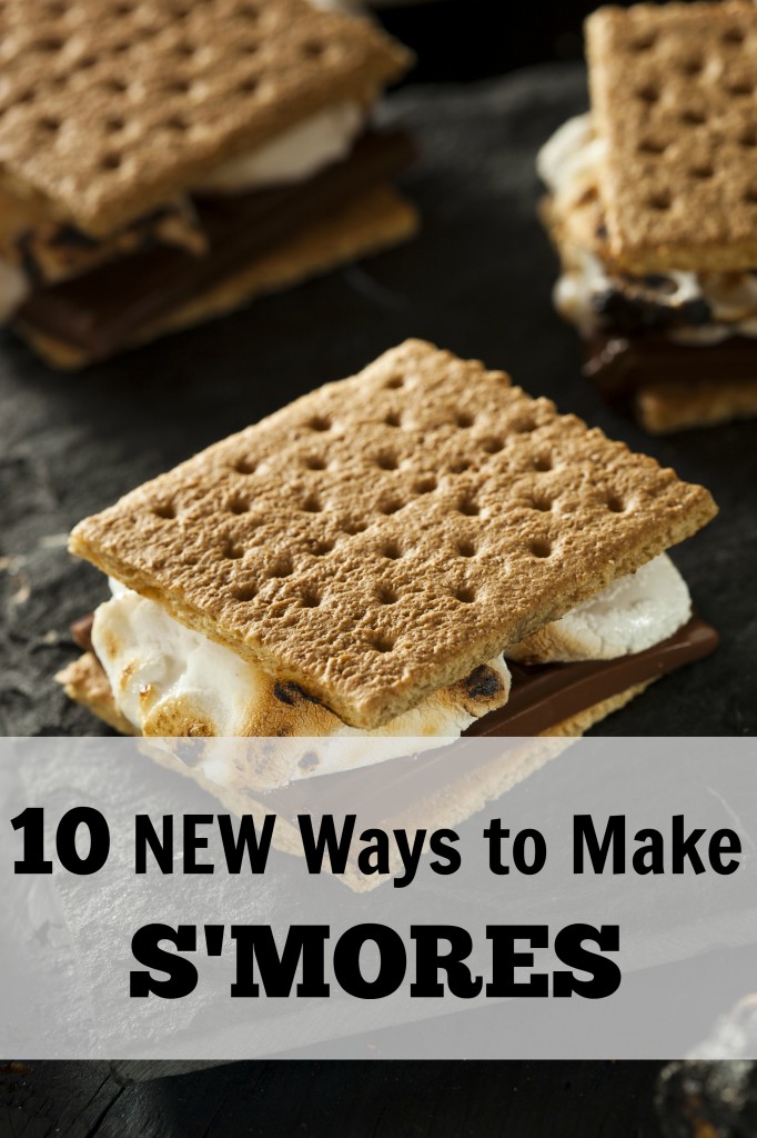 10 NEW ways to make s'mores - s'mores recipes