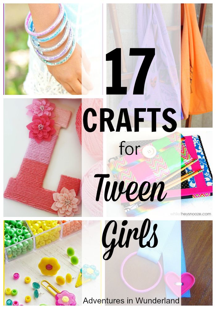 17 Crafts for Tween Girls