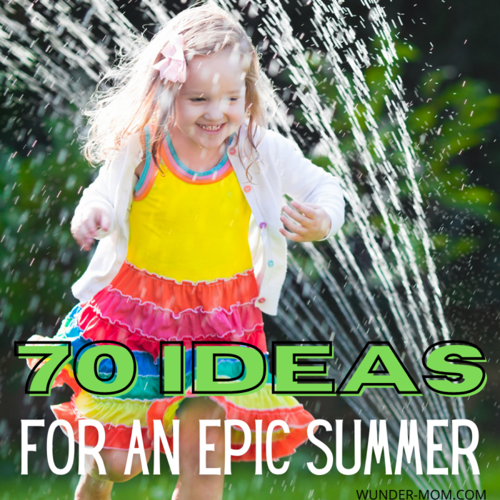 The Ultimate Summer Fun Guide: 70 Ideas for an Epic Summer